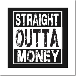 Straight Outta Money – Funny Humor Posters and Art